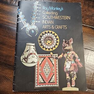 Ray Manley's Collecting Southwestern Indian Arts & Crafts silver pottery 1979